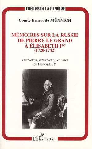 Mémoires sur la Russie de Pierre le grand à Elisabeht Iere (1720-1742) - Ernest de Münnich