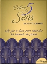 Coffret des 5 sens : le jeu à deux pour atteindre les sommets du plaisir - Brigitte Lahaie