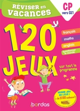 Réviser en vacances, CP vers CE1 : 120 jeux sur tout le programme - Claire Laurens