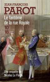 Les enquêtes de Nicolas Le Floch, commissaire au Châtelet. Le fantôme de la rue Royale - Jean-François Parot