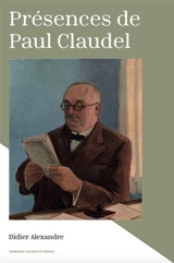 Présences de Paul Claudel - Didier Alexandre