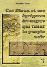 Ces dieux et ces égrégores étrangers qui tuent le peuple noir - Fakoly Doumbi