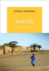 Partir : éloge de la bougeotte - Daniel Herrero
