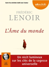 L'âme du monde : suivi d'un entretien inédit avec l'auteur - Frédéric Lenoir