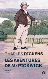 Les aventures de Mr Pickwick. Vol. 1 - Charles Dickens