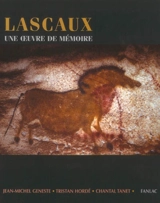 Lascaux, une oeuvre de mémoire - Jean-Michel Geneste