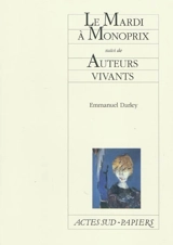 Le mardi à Monoprix. Auteurs vivants - Emmanuel Darley