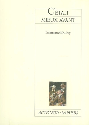 C'était mieux avant - Emmanuel Darley