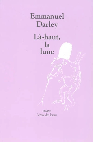 Là-haut, la lune - Emmanuel Darley
