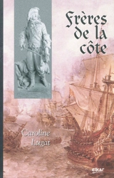 Frères de la côte - Caroline Lugat