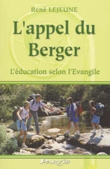L'appel du berger : l'éducation selon l'Evangile - René Lejeune