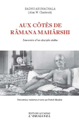 Aux côtés de Râmana Mahârshi : souvenir d'un disciple sâdhu - Sâdhu Arunachala