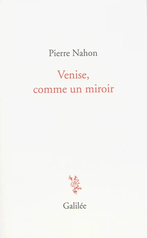 Venise, comme un miroir - Pierre Nahon