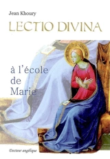 Lectio divina : à l'école de Marie - Jean Khoury