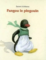 Pangou le pingouin - Satomi Ichikawa
