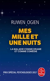 Mes mille et une nuits : la maladie comme drame et comme comédie - Ruwen Ogien