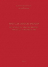 Tous les deables d'enfer : relations du siège de Rhodes par les Ottomans en 1480