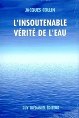 L'insoutenable vérité de l'eau - Jacques Collin