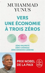 Vers une économie à trois zéros : zéro pauvreté, zéro chômage, zéro émission carbone - Muhammad Yunus
