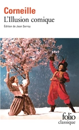 L'illusion comique - Pierre Corneille