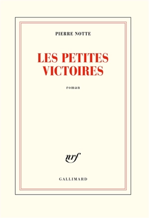 Les petites victoires - Pierre Notte