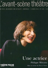 Avant-scène théâtre (L'), n° 1440. Une actrice - Philippe Minyana