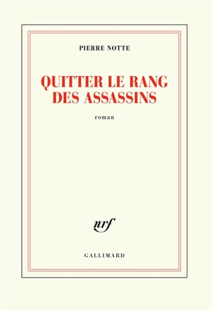 Quitter le rang des assassins - Pierre Notte