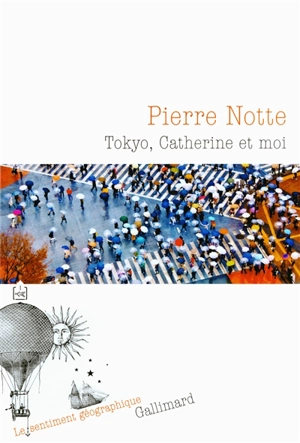 Tokyo, Catherine et moi - Pierre Notte