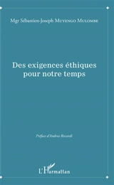 Des exigences éthiques pour notre temps - Sébastien-Joseph Muyengo Mulombe