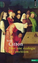 Pour une écologie de l'attention - Yves Citton