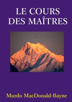 LE COURS DES MAITRES - MacDonald-Bayne, Murdo