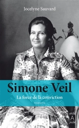 Simone Veil : la force de la conviction : biographie - Jocelyne Sauvard