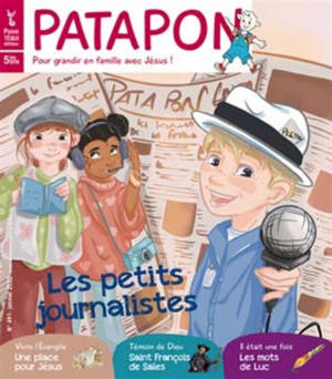 Patapon : mensuel catholique des enfants dès 5 ans, n° 491. Les petits journalistes