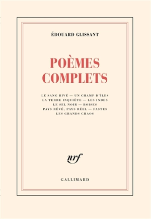 Poèmes complets - Edouard Glissant