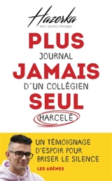 Plus jamais seul : journal d'un collégien harcelé - Hazerka
