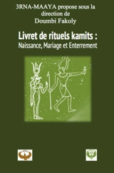 Livret de rituels kamites : naissance,mariage et enterrement - Rassemblement pour la réhabilitation de la religion négro africaine-Maaya