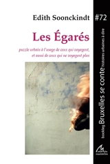 Les égarés : puzzle urbain à l'usage de ceux qui voyagent, et aussi de ceux qui ne voyagent plus - Edith Soonckindt