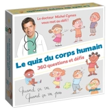 Le quiz du corps humain : 360 questions et défis - Michel Cymes