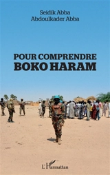 Pour comprendre Boko Haram - Seidik Abba
