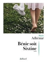 Bénie soit Sixtine - Maylis Adhémar