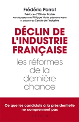 Déclin de l'industrie française : les réformes de la dernière chance - Frédéric Parrat