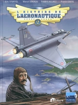 L'histoire de l'aéronautique. Vol. 2. 1909, l'année de tous les défis ! - Franck Coste