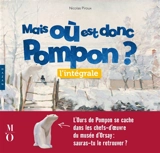 Mais où est donc Pompon ? : l'intégrale - Nicolas Piroux