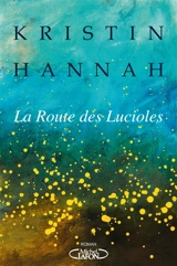 La route des lucioles - Kristin Hannah