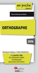 Orthographe : les points clés des principales règles d'orthographe pour écrire sans fautes - Roselyne Kadyss