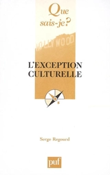 L'exception culturelle - Serge Regourd