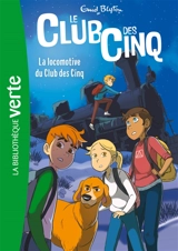 Le club des Cinq. Vol. 14. La locomotive du club des Cinq - Enid Blyton