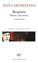 Requiem : poème sans héros : et autres poèmes - Anna Andreevna Akhmatova