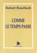 Comme le temps passe - Robert Brasillach