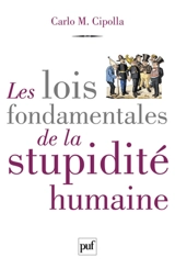 Les lois fondamentales de la stupidité humaine - Carlo M. Cipolla